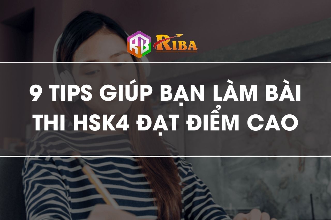 9-TIP-GIUP-BAN-LAM-BAI-THI-HSK4-DAT-DIEM-CAO