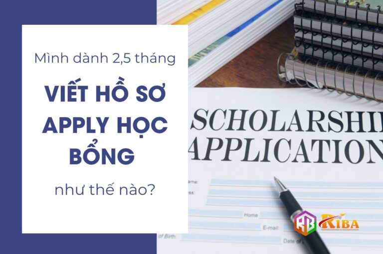 minh-da-danh-2-5-thang-de-viet-ho-so-apply-hoc-bong-nhu-the-nao