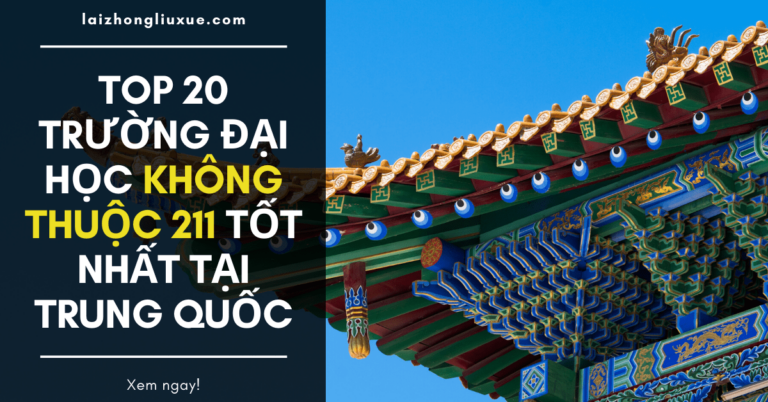 Top 20 trường đại học không thuộc 211 tốt nhất tại Trung Quốc