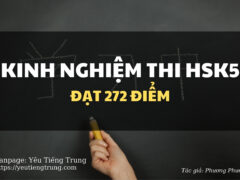 Kinh nghiệm thi HSK5 đạt 272 điểm - Riba.vn