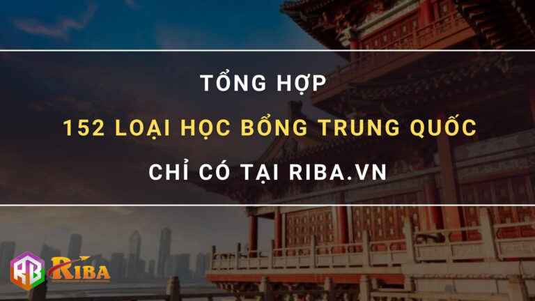 Tổng hợp 152 loại học bổng Trung Quốc