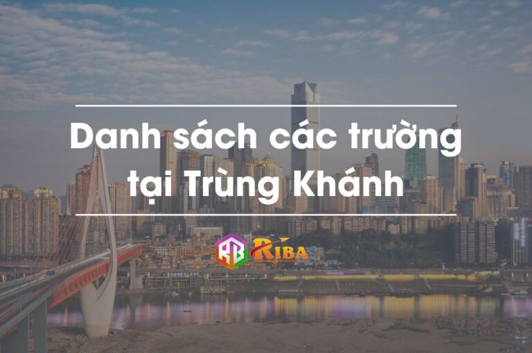 danh sach cac truong tai trung khanh