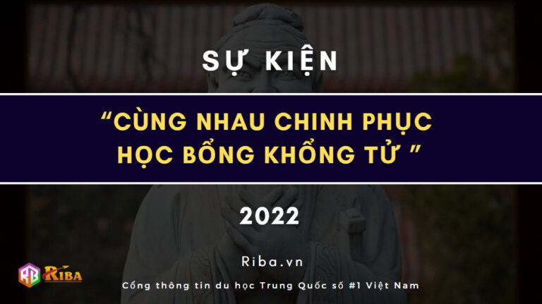 Sự kiện cùng nhau chinh phục học bổng Khổng Tử 2022