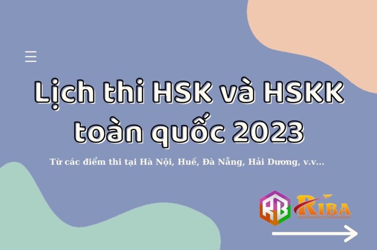 Lich thi HSK va HSKK toan quoc 2023