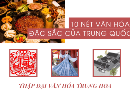 Những nét văn hóa Trung Quốc đặc trưng