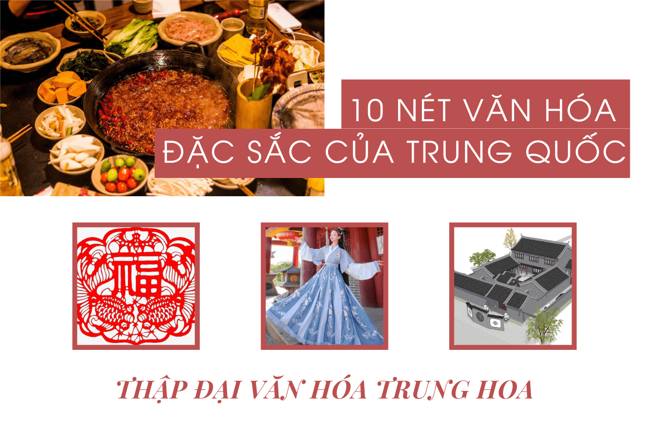 Những nét văn hóa Trung Quốc đặc trưng