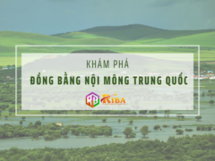 Khám phá đồng bằng Nội mông Trung Quốc - Riba.vn