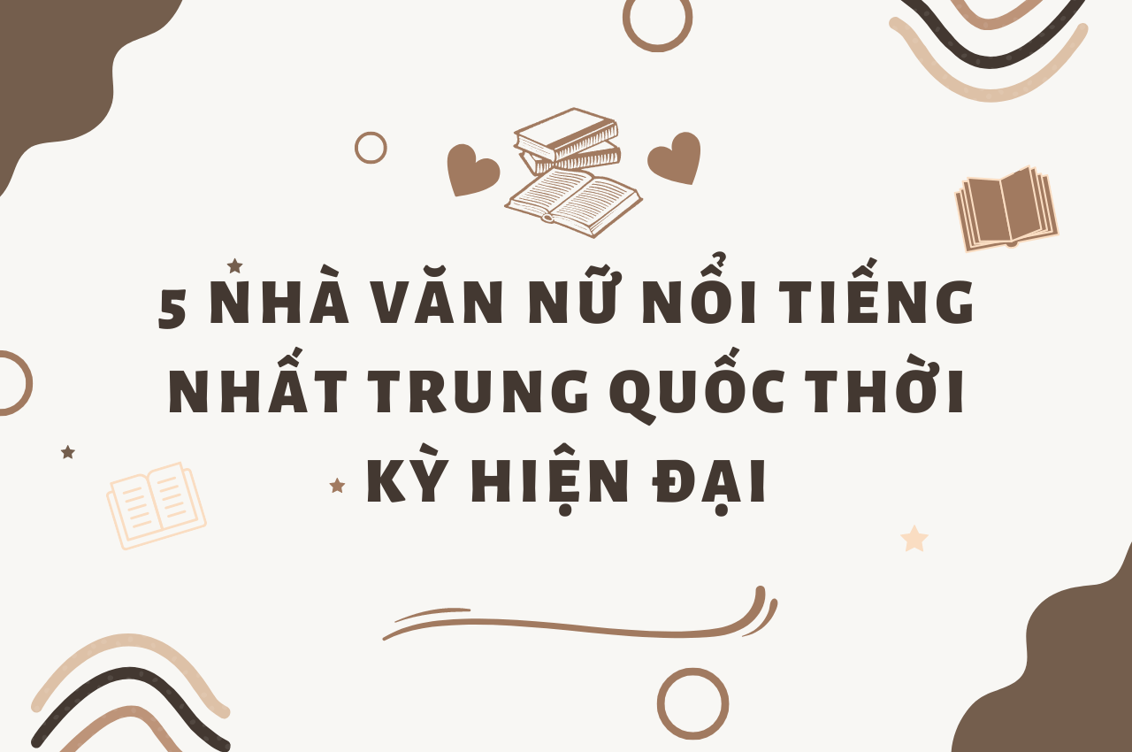 5-nha-van-nu-noi-tieng-nhat-trung-quoc-thoi-ky-hien-dai