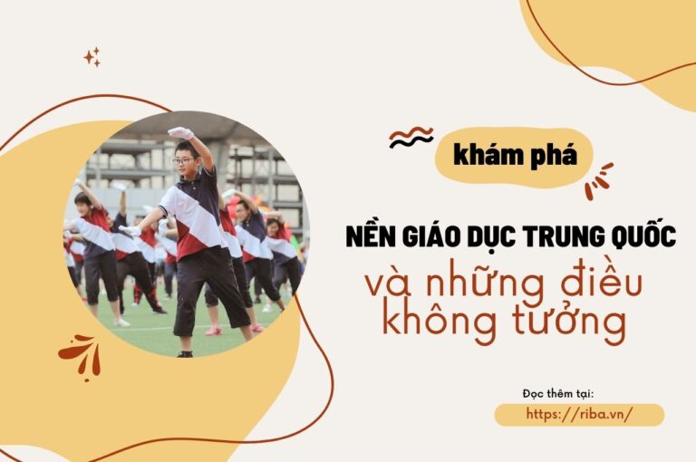 Nền giáo dục Trung Quốc và những điều không tưởng - Riba.vn