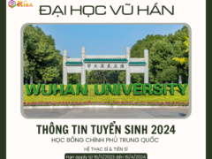 THÔNG TIN TUYỂN SINH 2024 ĐẠI HỌC VŨ HÁN HỌC BỔNG CSC HỆ THẠC SĨ & TIẾN SĨ