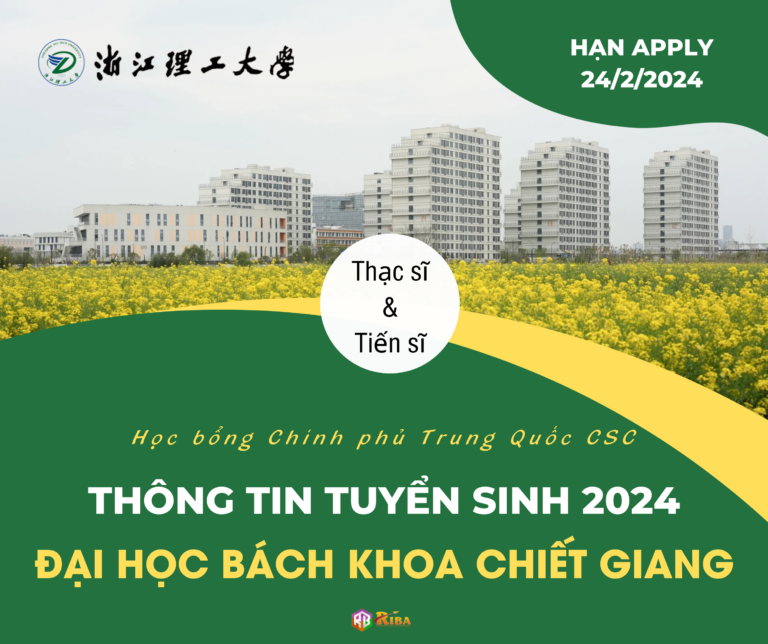 THÔNG TIN TUYỂN SINH 2024 HỌC BỔNG CHÍNH PHỦ TRUNG QUỐC HỆ THẠC SĨ & TIẾN SĨ ĐẠI HỌC BÁCH KHOA CHIẾT GIANG