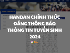 HANBAN CHÍNH THỨC ĐĂNG THÔNG TIN TUYỂN SINH 2024