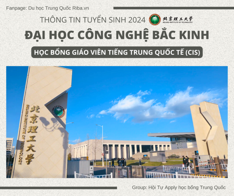 Thông tin tuyển sinh 2024 - Đại học Công nghệ Bắc Kinh Học bổng Giáo viên tiếng Trung Quốc tế CIS