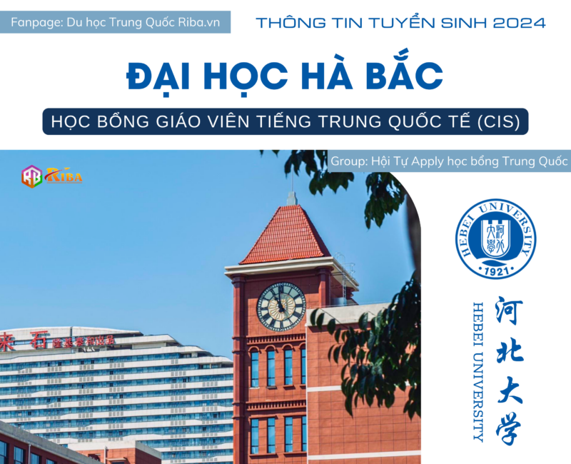 Thông tin tuyển sinh 2024 Đại học Hà Bắc - Học bổng Giáo viên tiếng Trung Quốc tế (CIS)