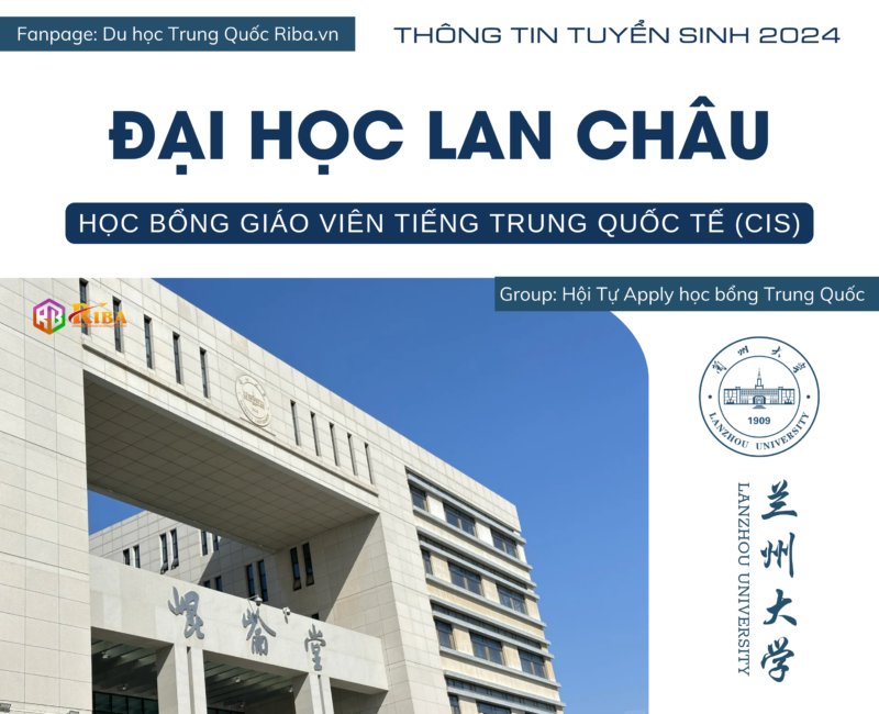 Thông tin tuyển sinh 2024 Đại học Lan Châu - Học bổng Giáo viên tiếng Trung Quốc tế (CIS)