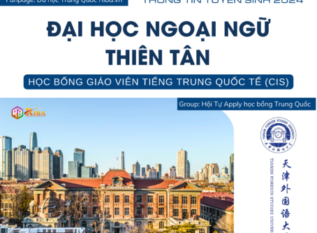 Thông tin tuyển sinh 2024 Đại học Ngoại ngữ Thiên Tân - Học bổng Giáo viên tiếng Trung Quốc tế (CIS)