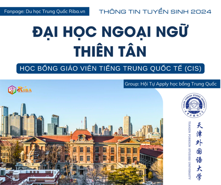 Thông tin tuyển sinh 2024 Đại học Ngoại ngữ Thiên Tân - Học bổng Giáo viên tiếng Trung Quốc tế (CIS)