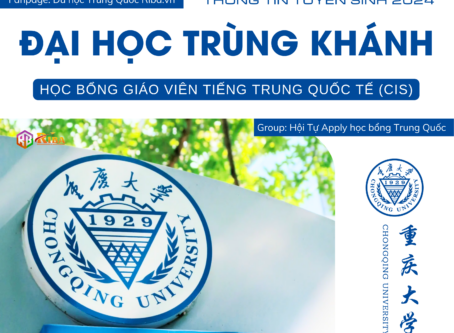 Thông tin tuyển sinh 2024 Đại học Trùng Khánh - Học bổng Giáo viên tiếng Trung Quốc tế (CIS)