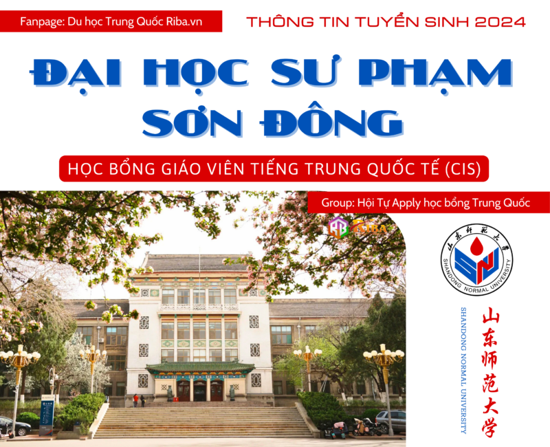 Thông tin tuyển sinh 2024 Đại học Sư phạm Sơn Đông - Học bổng Giáo viên tiếng Trung Quốc tế (CIS)