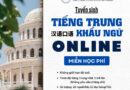 Tuyển sinh Lớp tiếng Trung khẩu ngữ online