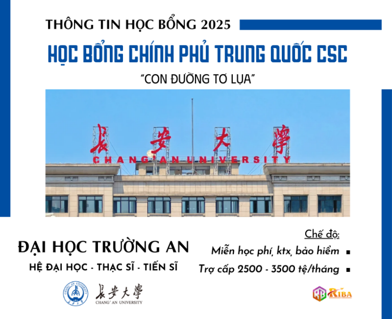 Thông tin tuyển sinh 2025 Học bổng Chính phủ Trung Quốc CSC “Con đường tơ lụa” Đại học Trường An