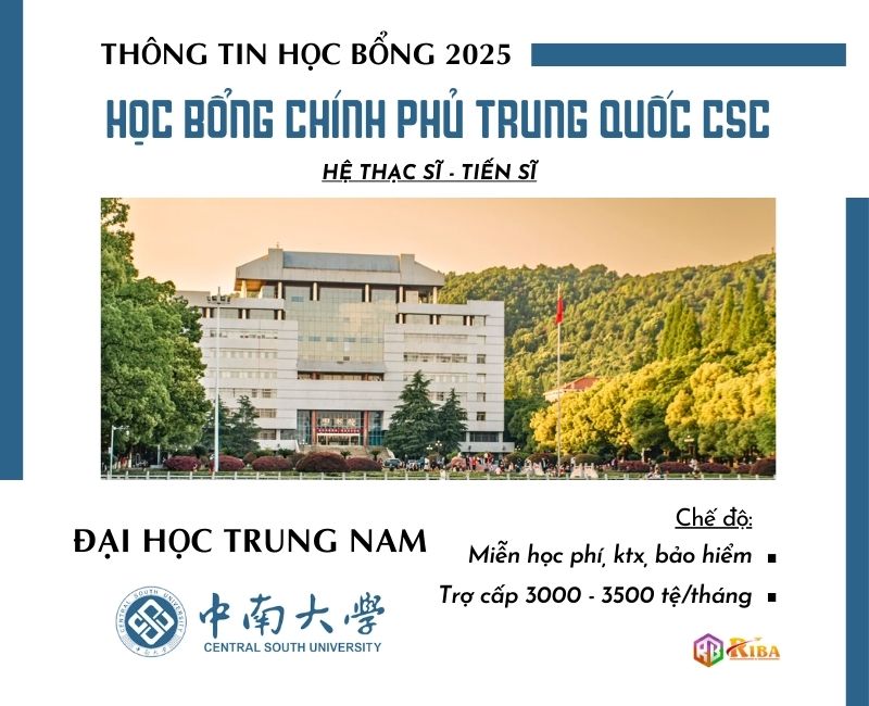 Đại học Trung Nam tuyển sinh 2025 học bổng CSC hệ Thạc sĩ & Tiến sĩ