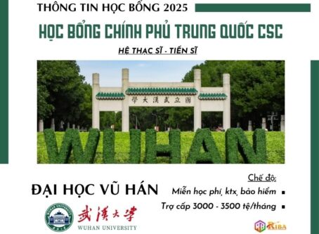 Đại học Vũ Hán tuyển sinh 2025 học bổng CSC hệ Thạc sĩ & Tiến sĩ